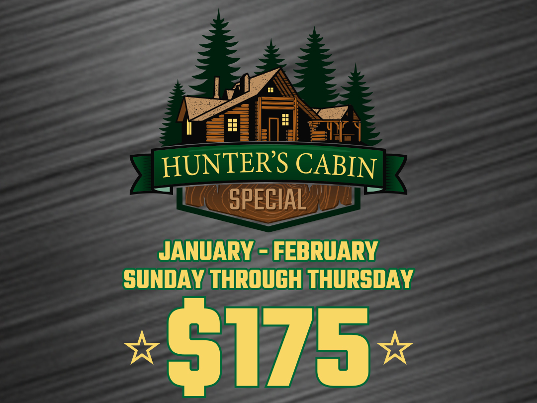 Hunter’s Cabin Special